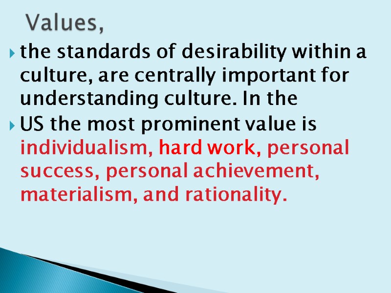 the standards of desirability within a culture, are centrally important for understanding culture. In